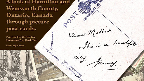 Volume I: A look at Hamilton and Wentworth County, Ontario through picture post cards